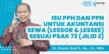 Isu PPh dan PPN untuk Akuntansi Sewa (Lessor & Lessee) sesuai PSAK 73 [Jilid 2]