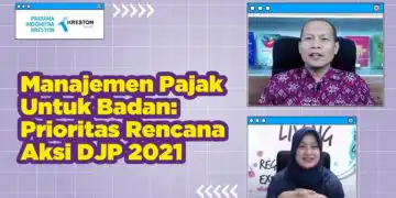 Manajemen Pajak Untuk Badan: Prioritas Rencana Aksi DJP 2021
