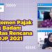 Manajemen Pajak Untuk Badan- Prioritas Rencana Aksi DJP 2021 - Pratama Institute Manajemen Pajak Untuk Badan: Prioritas Rencana Aksi DJP 2021