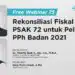 Rekonsiliasi Fiskal Sesuai PSAK 72 Untuk Pelaporan PPh Badan 2021
