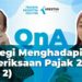 Q&A: Strategi Menghadapi Pemeriksaan Pajak 2021 [Jilid1] sesi II