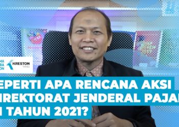 Seperti Apa Rencana Aksi Direktorat Jenderal Pajak di Tahun 2021?