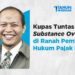 qna 27 - Pratama Institute Q&A: Kupas Tuntas Substance Over Form di Ranah Pembuktian Hukum Pajak (Jilid 2) – Part 1