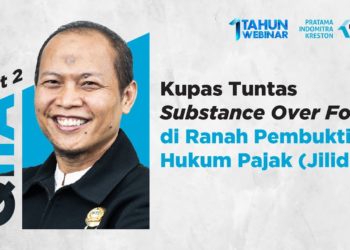 Q&A: Kupas Tuntas Substance Over Form di Ranah Pembuktian Hukum Pajak (Jilid 2) – Part 2