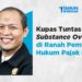 qna 28 - Pratama Institute Q&A: Kupas Tuntas Substance Over Form di Ranah Pembuktian Hukum Pajak (Jilid 2) – Part 2