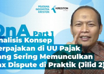 Q&A: Analisis Konsep Perpajakan di UU Pajak yang Sering Memunculkan Tax Dispute (Jilid 2) – Part 1