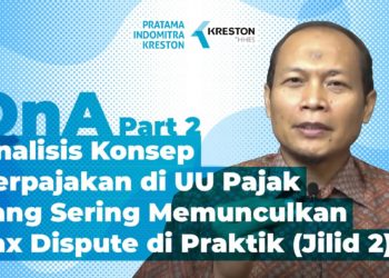 Q&A: Analisis Konsep Perpajakan di UU Pajak yang Sering Memunculkan Tax Dispute (Jilid 2) – Part 2