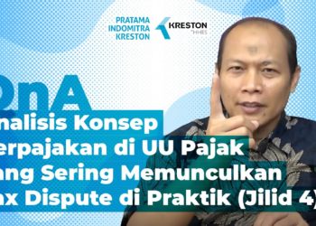 Q&A: Analisis Konsep Perpajakan di UU Pajak yang Sering Memunculkan Tax Dispute (Jilid 4) – Part 1