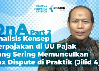 Q&A: Analisis Konsep Perpajakan di UU Pajak yang Sering Memunculkan Tax Dispute (Jilid 4) – Part 2