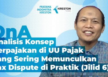 Q&A: Analisis Konsep Perpajakan di UU Pajak yang Sering Memunculkan Tax Dispute (Jilid 6)