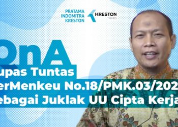 Q&A: Kupas Tuntas PerMenkeu No.18/PMK.03/2021 Sebagai Juklak UU Cipta Kerja