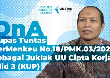 Q&A: Kupas Tuntas PerMenkeu No.18/PMK.03/2021 Sebagai Juklak UU Cipta Kerja | Jilid 3 (Aspek KUP)