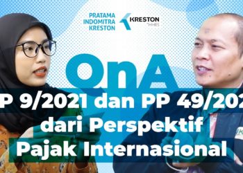 Q&A: PP 9/2021 dan PP 49/2021 dari Perspektif Pajak Internasional