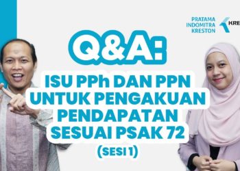 Q&A: Isu PPh dan PPN untuk Pengakuan Pendapatan Sesuai PSAK 72 [Sesi 1]