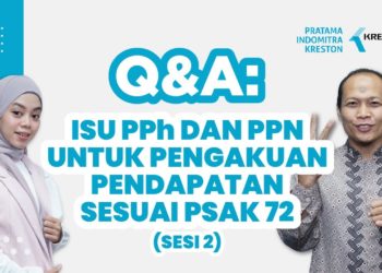 Q&A: Isu PPh dan PPN untuk Pengakuan Pendapatan Sesuai PSAK 72 [Sesi 2]