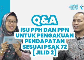 Q&A: Isu PPh dan PPN untuk Pengakuan Pendapatan Sesuai PSAK 72 [Jilid 2]