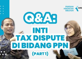Q&A: Inti Tax Dispute di Bidang PPN [Part 1]