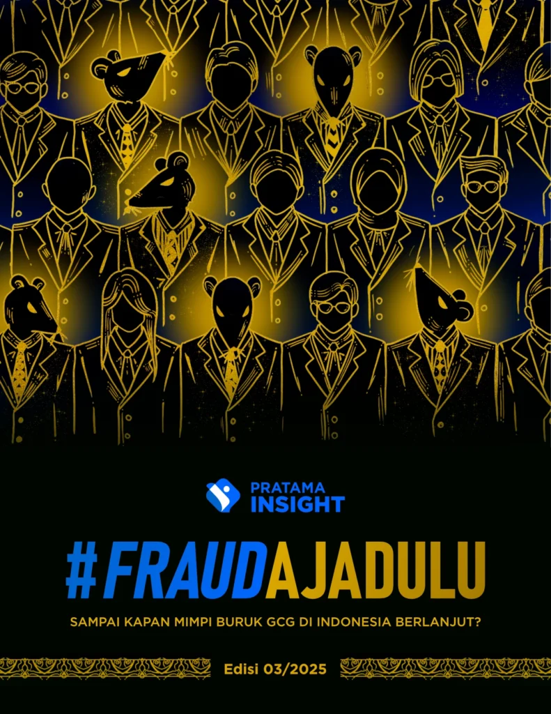 BULETIN PRATAMA INSIGHT EDISI 032025 - FRAUDAJADULU - Pratama Institute Perliaku Fraud di Indonesia: Sampai Kapan Mimpi Buruk GCG ini Berlanjut?